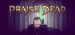 Praise Dead  АВТОДОСТАВКА STEAM GIFT РОССИЯ