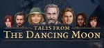 Tales from The Dancing Moon  АВТОДОСТАВКА STEAM GIFT 
