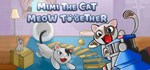 Mimi the Cat - Meow Together  АВТОДОСТАВКА STEAM GIFT