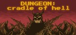 DUNGEON: Cradle of hell  STEAM GIFT РОССИЯ