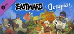 Eastward - Octopia  DLC STEAM GIFT РОССИЯ