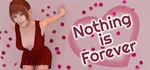Nothing is Forever  АВТОДОСТАВКА STEAM GIFT РОССИЯ