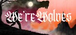 We'reWolves АВТОДОСТАВКА STEAM GIFT РОССИЯ