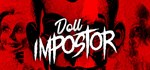 Doll Impostor  АВТОДОСТАВКА STEAM GIFT РОССИЯ
