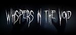 Whispers in the Void АВТОДОСТАВКА STEAM GIFT РОССИЯ