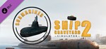 Ship Graveyard Simulator 2 - Submarines DLC  STEAM РФ
