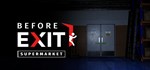 Before Exit: Supermarket  АВТОДОСТАВКА STEAM GIFT РОС