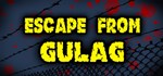 Escape from GULAG АВТОДОСТАВКА STEAM РОССИЯ