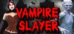 Vampire Slayer  АВТОДОСТАВКА STEAM РОССИЯ