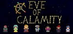 Eve of Calamity  АВТОДОСТАВКА STEAM РОССИЯ