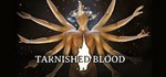 Tarnished Blood  АВТОДОСТАВКА STEAM РОССИЯ