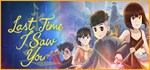 Last Time I Saw You  АВТОДОСТАВКА STEAM РОССИЯ