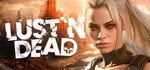 Lust 'n Dead   АВТОДОСТАВКА STEAM РОССИЯ