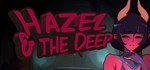 Hazel & The Deep  АВТОДОСТАВКА STEAM РОССИЯ
