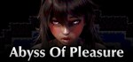 Abyss Of Pleasure  АВТОДОСТАВКА STEAM РОССИЯ