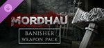 MORDHAU - Banisher Weapon Pack  DLC STEAM РОССИЯ