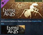 Empire of the Ants - Digital Deluxe Upgrade DLC STEAM