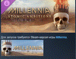 Millennia: Atomic Ambitions  DLC STEAM РОССИЯ