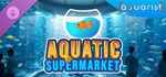 Aquarist - Aquatic Supermarket DLC DLC STEAM РОССИЯ