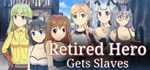 Retired Hero Gets Slaves  АВТОДОСТАВКА STEAM РОССИЯ