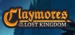 Claymores of the Lost Kingdom  STEAM GIFT РОССИЯ ????????