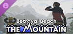 Betrayal Beach - The Mountain  DLC STEAM РОССИЯ