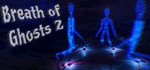 Breath of Ghosts 2 | Steam Ключ GLOBAL