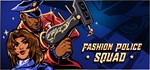 Fashion Police Squad | Steam Ключ GLOBAL