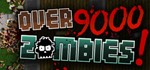 Over 9000 Zombies! (STEAM GIFT / RU/CIS)