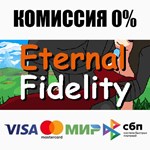 Eternal Fidelity STEAM•RU ️АВТОДОСТАВКА 0% КАРТЫ