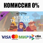 Outlanders - Heir of the Roads DLC STEAM•RU ️АВТО 0%