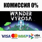 Wander Vyrosa STEAM•RU ️АВТОДОСТАВКА 0% КАРТЫ