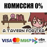 A TAVERN FOR TEA +ВЫБОР STEAM•RU ️АВТОДОСТАВКА 0%