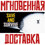 Save and Survive  Steam\РФ + Весь Мир\Key⭐