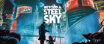 Beyond a Steel Sky (STEAM KEY)
