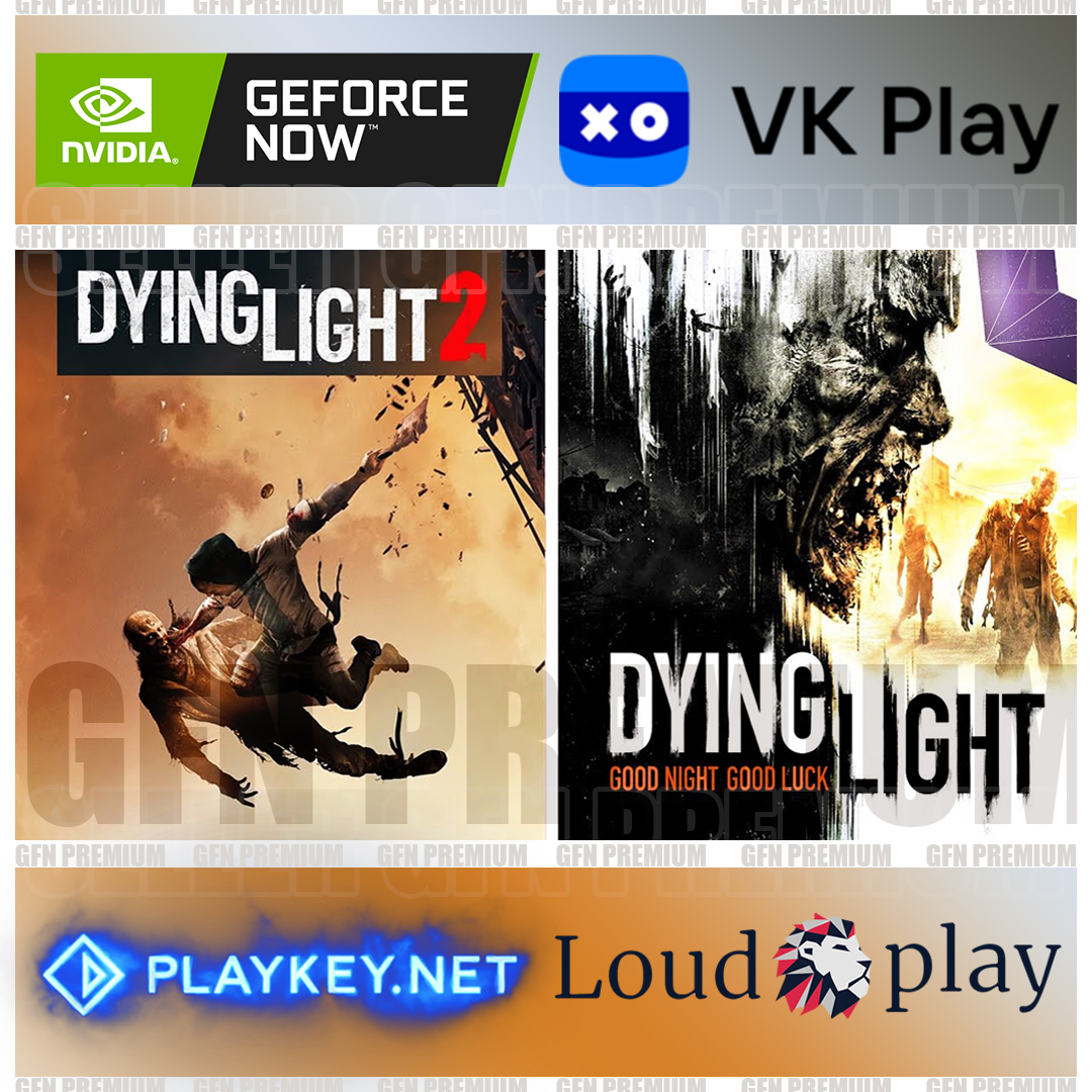 Dying Light 1|2 ЧАСТЬ🔵VK Play🟢GFN Geforce NOW PlayKey