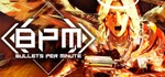 BPM: BULLETS PER MINUTE (Steam Ключ / РФ+Global) 0%