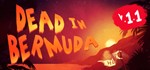 Dead In Bermuda (Steam Key / Region Free) + Бонус