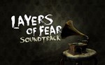Layers of Fear - Soundtrack (Steam Key/RoW(No RU BY)) - изображение № 2