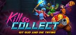 Kill to Collect (Steam Key/Region Free)