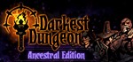 Darkest Dungeon: Ancestral Edition  (STEAM/РУ-СНГ)