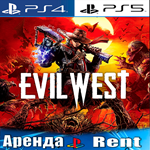 Evil West (PS4/PS5/RUS) Аренда