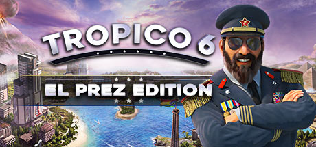 Tropico 6 - El Prez Edition (STEAM КЛЮЧ / РОССИЯ + МИР)