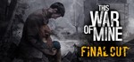 This War of Mine: Final Cut + SoundtrackSTEAMРФ+СНГ