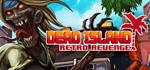 Dead Island Retro RevengeSTEAM КЛЮЧ️РОССИЯ + МИР