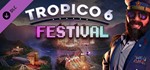 Tropico 6 - Festival (DLC) STEAM КЛЮЧ РОССИЯ + МИР