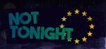 Not Tonight STEAM КЛЮЧ ️РОССИЯ + МИР