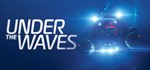 Under The Waves STEAM КЛЮЧ РОССИЯ + СНГ