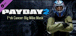 PAYDAY 2 - F*ck Cancer - Big Mike Mask (DLC)STEAM