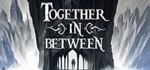 Together in Between STEAM КЛЮЧ РОССИЯ + МИР